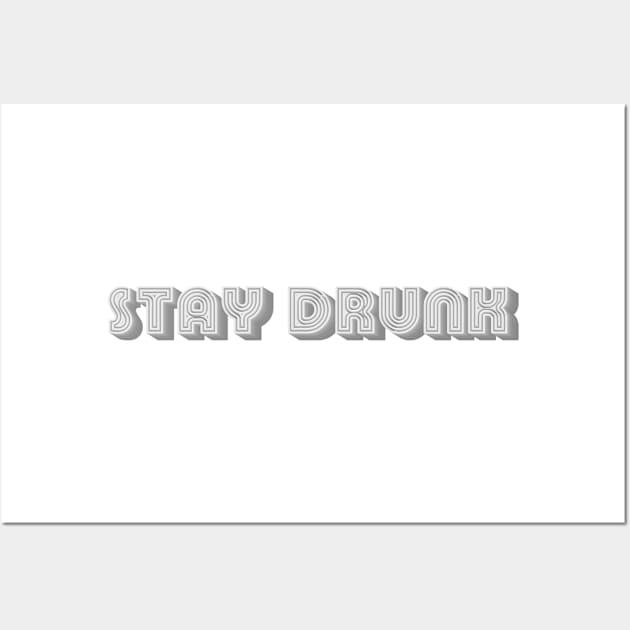 Drunk Stay - Inspirational Quotes Anime Best Anime Quotes Wall Art by oneskyoneland